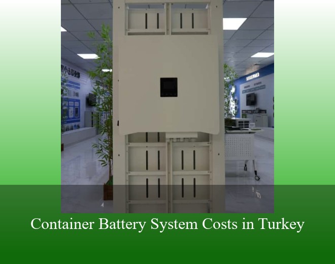 Container Battery System Costs in Turkey
